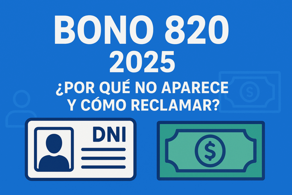 ¿Por Qué No Aparece el Bono 820 en 2025 en Perú? Guía Completa para ...