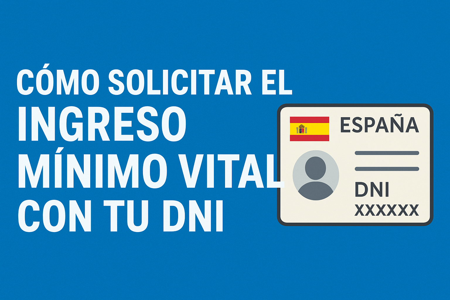 Cómo solicitar el Ingreso Mínimo Vital usando tu DNI